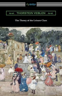 The Theory of the Leisure Class - Thorstein Veblen - cover
