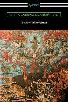 The Book of Revelation - Clarence Larkin - cover