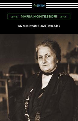 Dr. Montessori's Own Handbook - Maria Montessori - cover