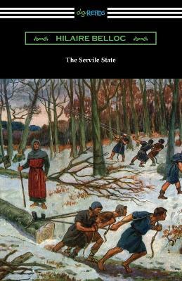 The Servile State - Hilaire Belloc - cover