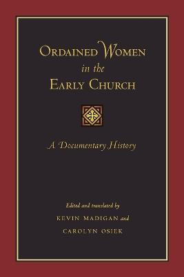 Ordained Women in the Early Church: A Documentary History - cover