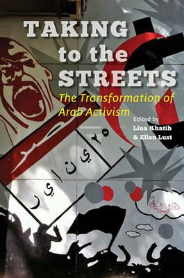 Taking to the Streets: The Transformation of Arab Activism - cover
