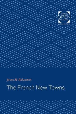 The French New Towns - James M. Rubenstein - cover