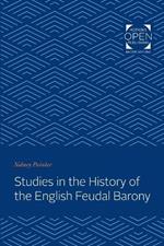 Studies in the History of the English Feudal Barony