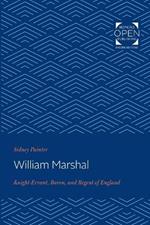 William Marshal: Knight-Errant, Baron, and Regent of England