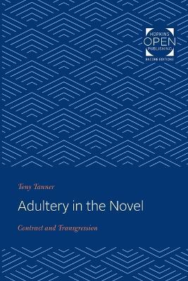 Adultery in the Novel: Contract and Transgression - Tony Tanner - cover