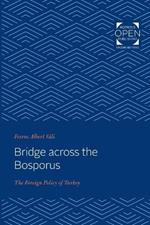 Bridge across the Bosporus: The Foreign Policy of Turkey