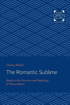 The Romantic Sublime: Studies in the Structure and Psychology of Transcendence - Thomas Weiskel - cover
