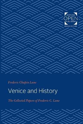 Venice and History: The Collected Papers of Frederic C. Lane - Frederic Chapin Lane - cover