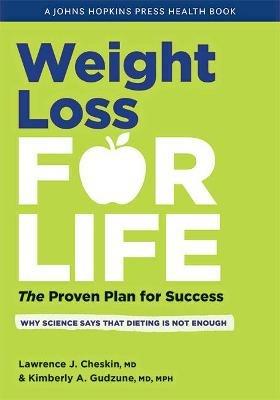 Weight Loss for Life: The Proven Plan for Success - lawrence J. cheskin,Kimberly A. Gudzune - cover