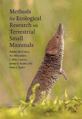 Methods for Ecological Research on Terrestrial Small Mammals - Robert McCleery,Ara Monadjem,L. Mike Conner - cover