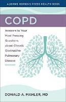 COPD: Answers to Your Most Pressing Questions about Chronic Obstructive Pulmonary Disease - Donald A. Mahler - cover