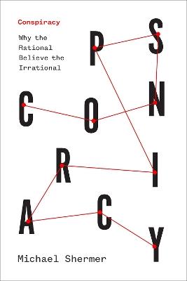 Conspiracy: Why the Rational Believe the Irrational - Michael Shermer - cover
