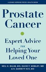 Prostate Cancer: Expert Advice for Helping Your Loved One