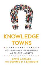 Knowledge Towns: Colleges and Universities as Talent Magnets