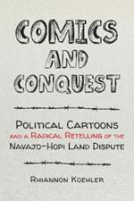 Comics and Conquest: Political Cartoons and a Radical Retelling of the Navajo-Hopi Land Dispute