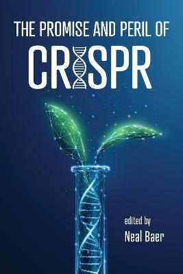 The Promise and Peril of CRISPR - cover