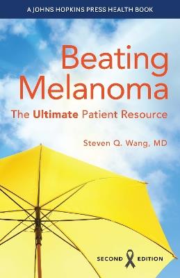 Beating Melanoma: The Ultimate Patient Resource - Steven Q. Wang - cover