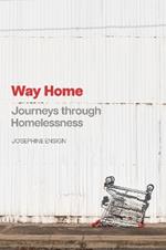 Way Home: Journeys through Homelessness