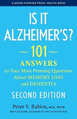 Is It Alzheimer's?: 101 Answers to Your Most Pressing Questions About Memory Loss and Dementia - Peter V. Rabins - cover