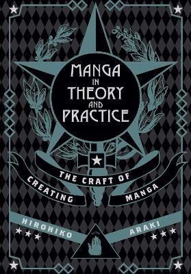 Manga in Theory and Practice: The Craft of Creating Manga - Hirohiko Araki - cover