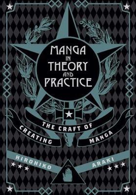 Manga in Theory and Practice: The Craft of Creating Manga - Hirohiko Araki - cover