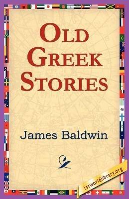 Old Greek Stories - James Baldwin - cover
