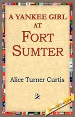 A Yankee Girl at Fort Sumter