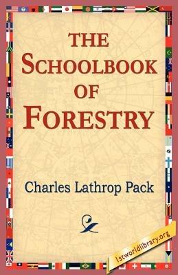 The Schoolbook of Forestry - Charles Lathrop Pack - cover