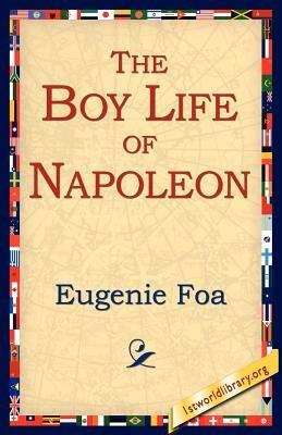 The Boy Life of Napoleon - Eugenie Foa - cover