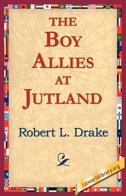 The Boy Allies at Jutland - Robert L Drake - cover