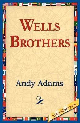 Wells Brothers - Andy Adams - cover