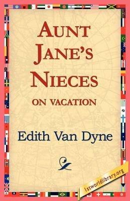 Aunt Jane's Nieces on Vacation - Edith Van Dyne - cover