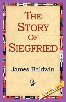 The Story of Siegfried - James Baldwin - cover