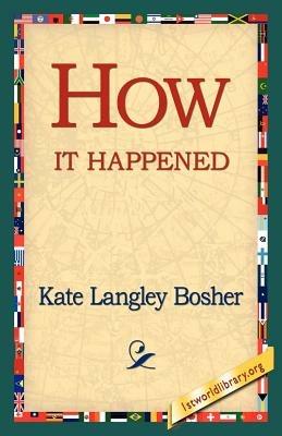 How It Happened - Kate Langley Bosher - cover