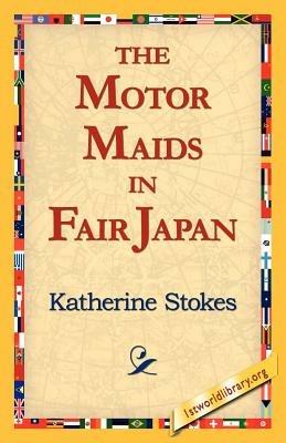 The Motor Maids in Fair Japan - Katherine Stokes - cover