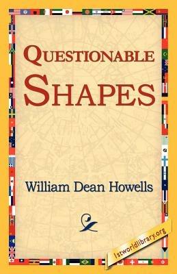 Questionable Shapes - William Dean Howells - cover