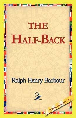 The Half-Back - Ralph Henry Barbour - cover