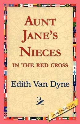 Aunt Jane's Nieces in the Red Cross - Edith Van Dyne - cover