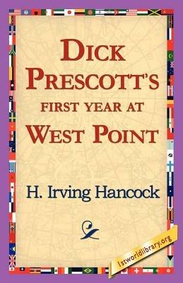 Dick Prescott's First Year at West Point - H Irving Hancock - cover