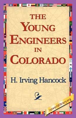 The Young Engineers in Colorado - H Irving Hancock - cover