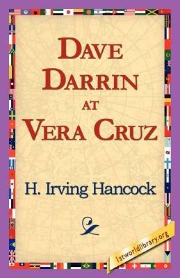 Dave Darrin at Vera Cruz - H Irving Hancock - cover