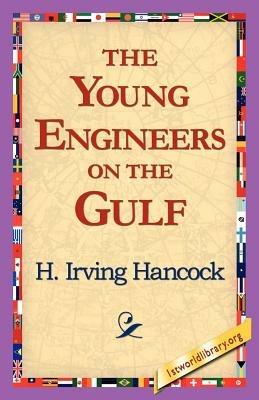 The Young Engineers on the Gulf - H Irving Hancock - cover