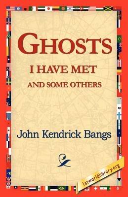 Ghosts I Have Met and Some Others - John Kendrick Bangs - cover