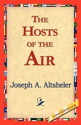 The Hosts of the Air - Joseph a Altsheler - cover