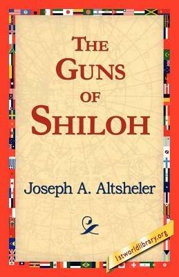 The Guns of Shiloh - Joseph a Altsheler - cover