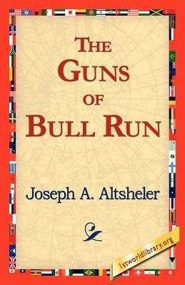 The Guns of Bull Run - Joseph a Altsheler - cover