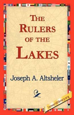 The Rulers of the Lakes - Joseph a Altsheler - cover