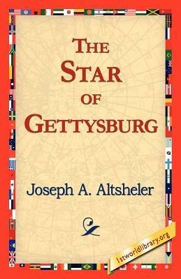 The Star of Gettysburg - Joseph a Altsheler - cover