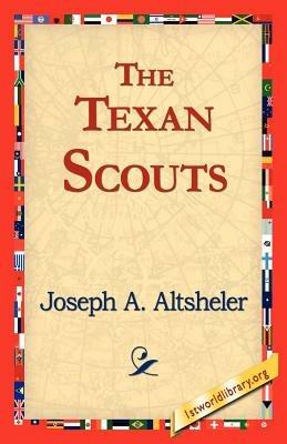 The Texan Scouts - Joseph a Altsheler - cover